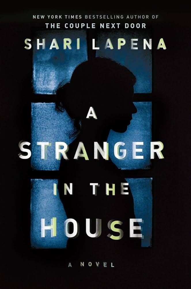 “A Stranger In The House” by Shari Lapena: *Spoiler-Free* Book Review